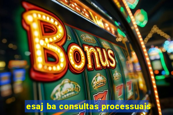 esaj ba consultas processuais